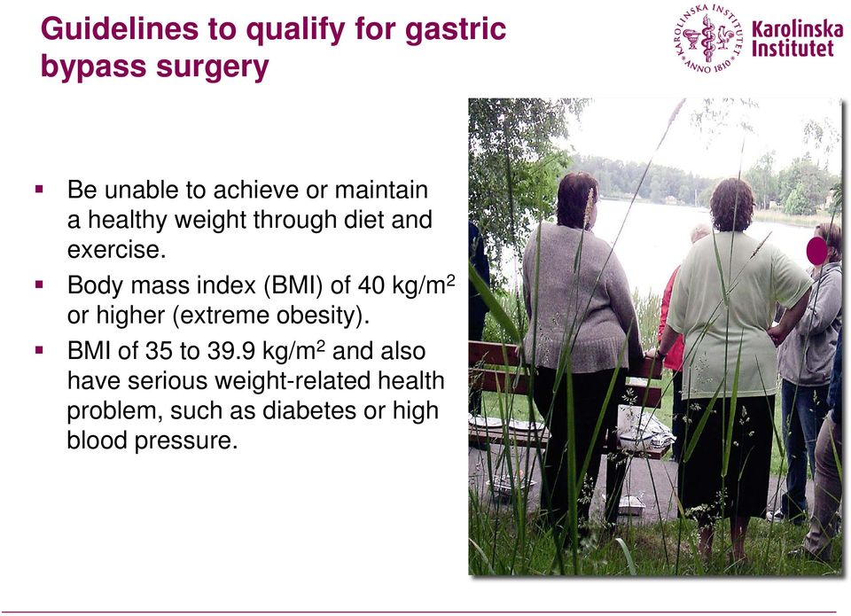 Body mass index (BMI) of 40 kg/m 2 or higher (extreme obesity).