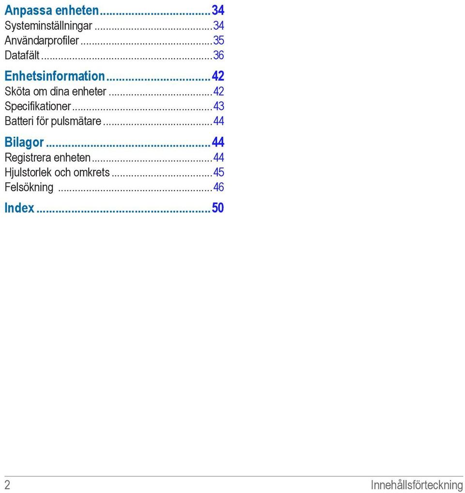 ..42 Specifikationer...43 Batteri för pulsmätare.