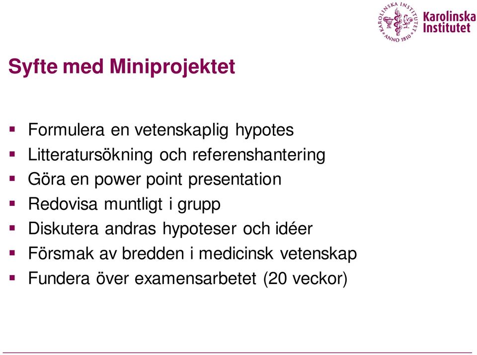 presentation Redovisa muntligt i grupp Diskutera andras hypoteser