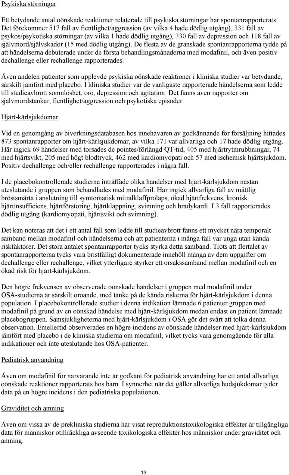 självmord/självskador (15 med dödlig utgång).