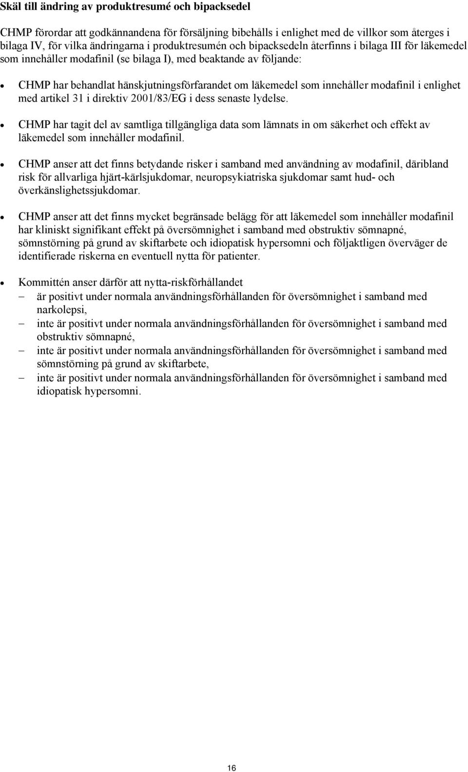 modafinil i enlighet med artikel 31 i direktiv 2001/83/EG i dess senaste lydelse.