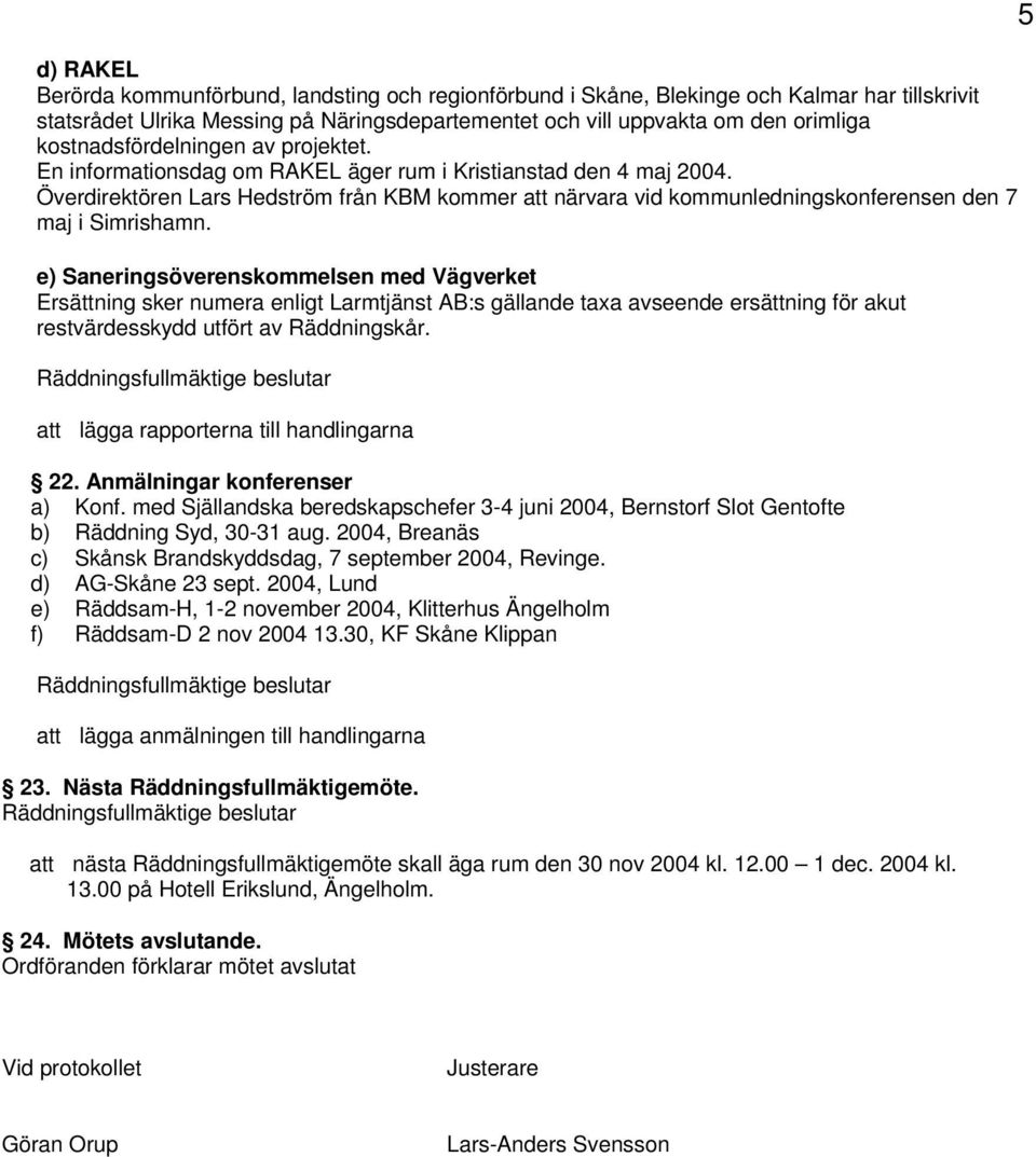 Överdirektören Lars Hedström från KBM kommer att närvara vid kommunledningskonferensen den 7 maj i Simrishamn.