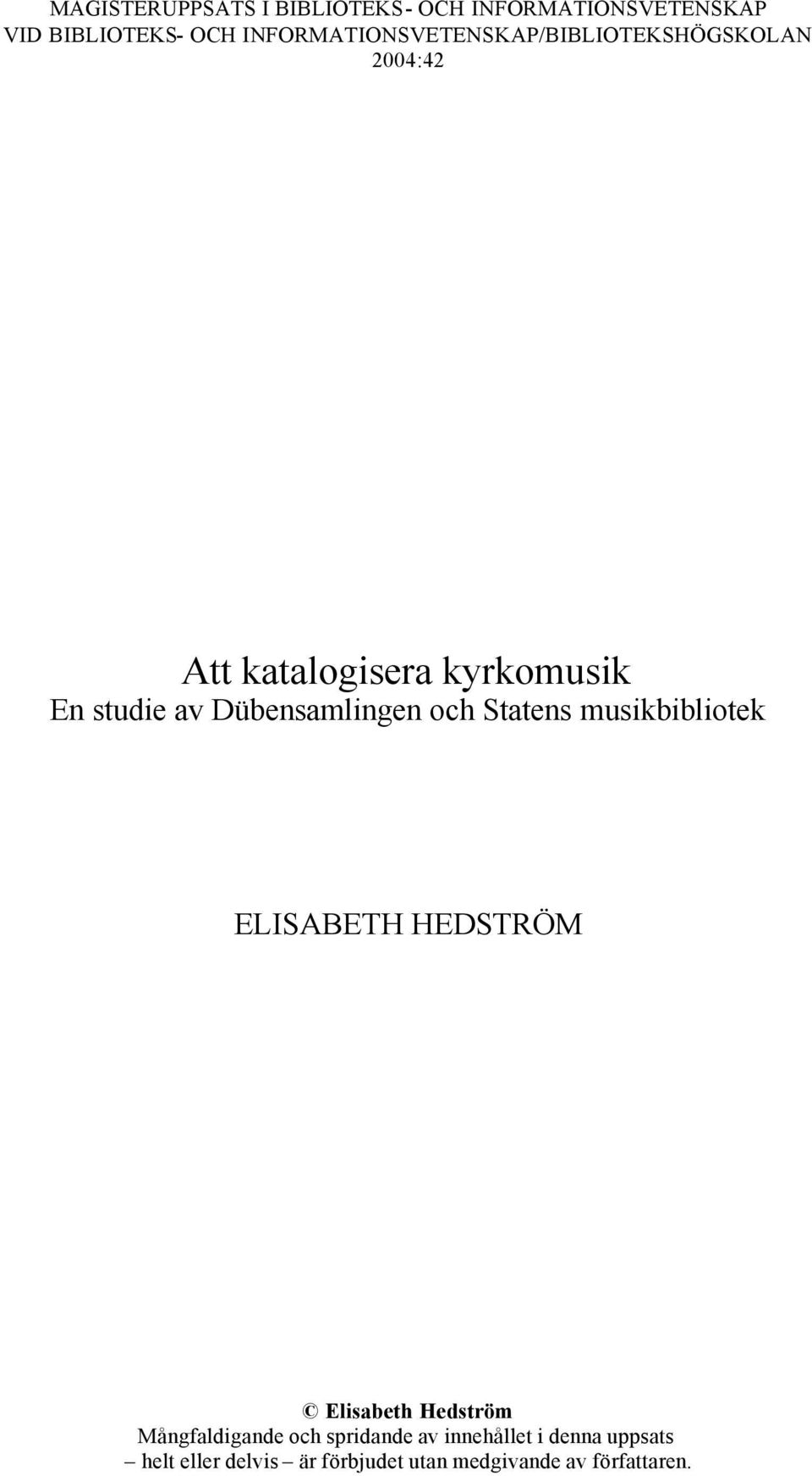 Dübensamlingen och Statens musikbibliotek ELISABETH HEDSTRÖM Elisabeth Hedström