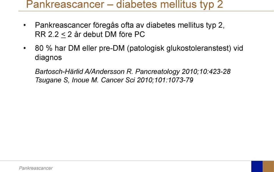glukostoleranstest) vid diagnos Bartosch-Härlid A/Andersson R.