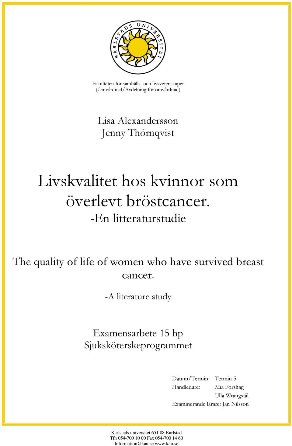 -En litteraturstudie The quality of life of women who have survived breast cancer.