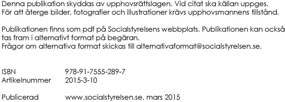 Publikationen finns som pdf på Socialstyrelsens webbplats.