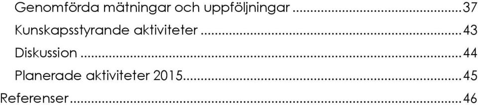 .. 37 Kunskapsstyrande aktiviteter.