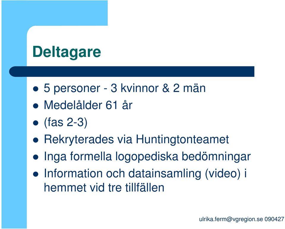 Inga formella logopediska bedömningar Information