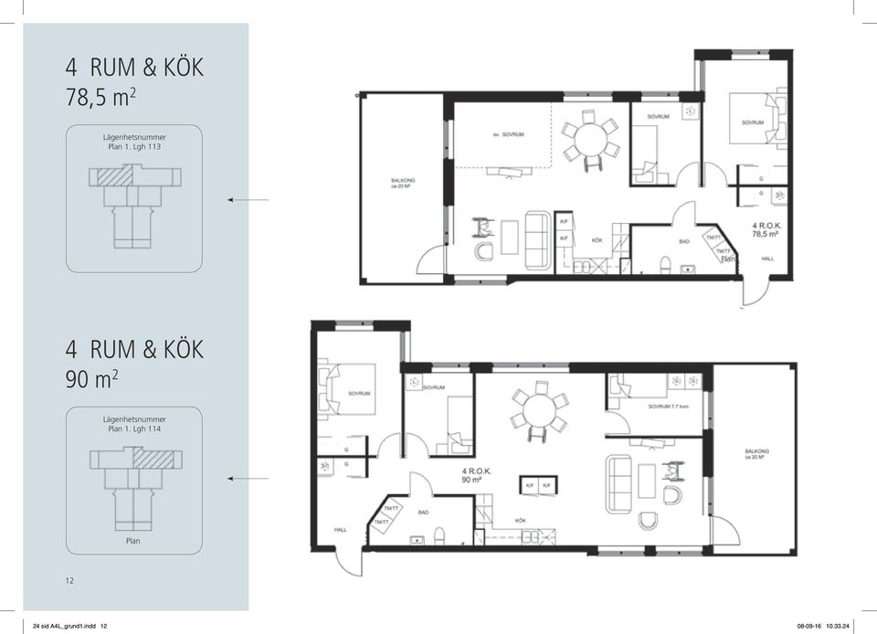 Lgh 113 Plan 4 RUM & KÖK 90 m 2