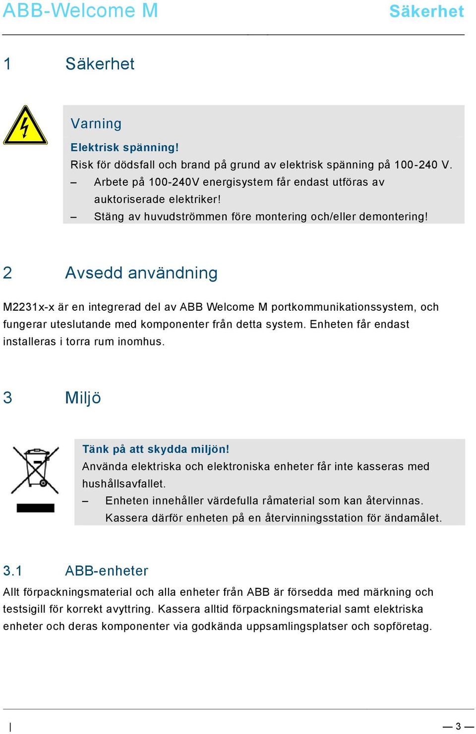 docx @ 112728 @ @ 1 Pos: 11 /Busch-Jaeger (Neustruktur)/Modul-Struktur/Online-Dokumentation/Umwelt (--> Für alle Dokumente <--)/Hinweise/Hinweis - Umwelt - Hinweis Elektrogeräte @