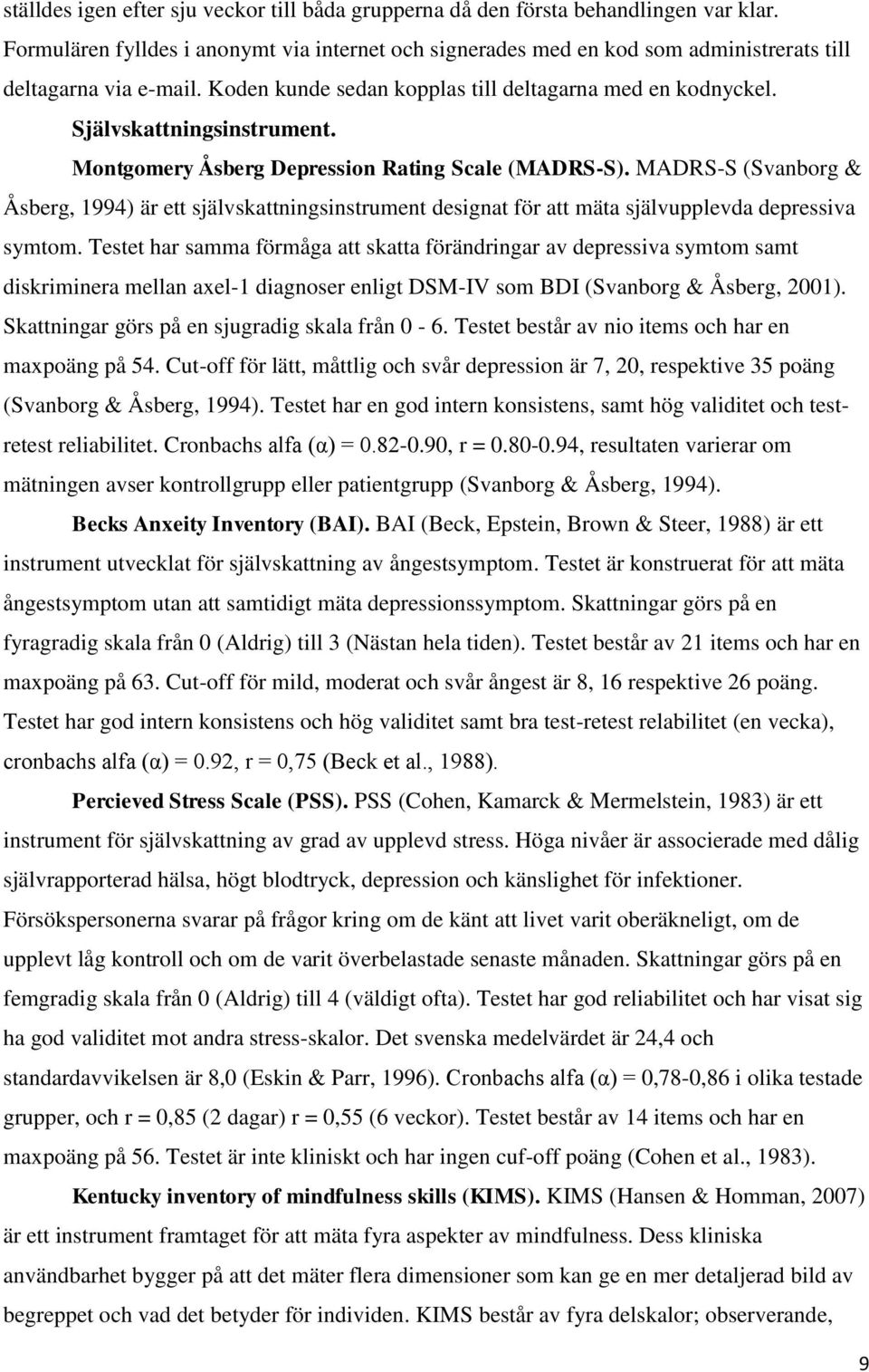 Självskattningsinstrument. Montgomery Åsberg Depression Rating Scale (MADRS-S).