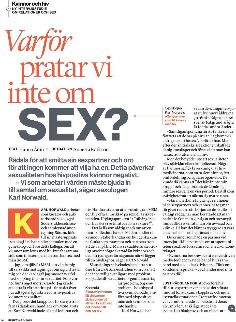 Vi som arbetar i vården måste bjuda in till samtal om sexualitet, säger sexologen Karl Norwald.