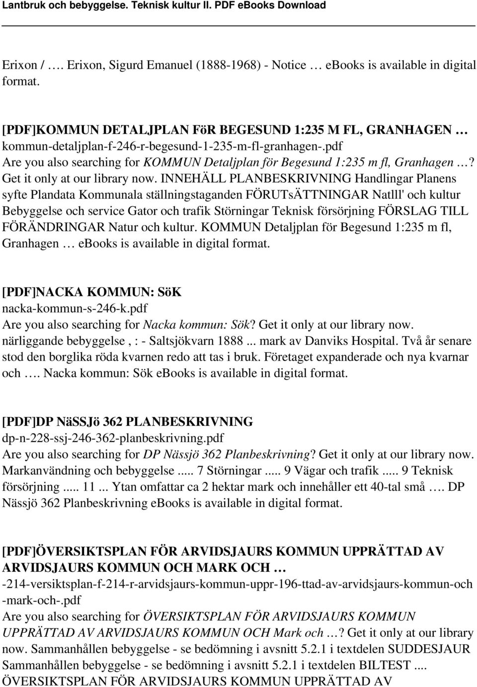 INNEHÄLL PLANBESKRIVNING Handlingar Planens syfte Plandata Kommunala ställningstaganden FÖRUTsÄTTNINGAR Natlll' och kultur Bebyggelse och service Gator och trafik Störningar Teknisk försörjning