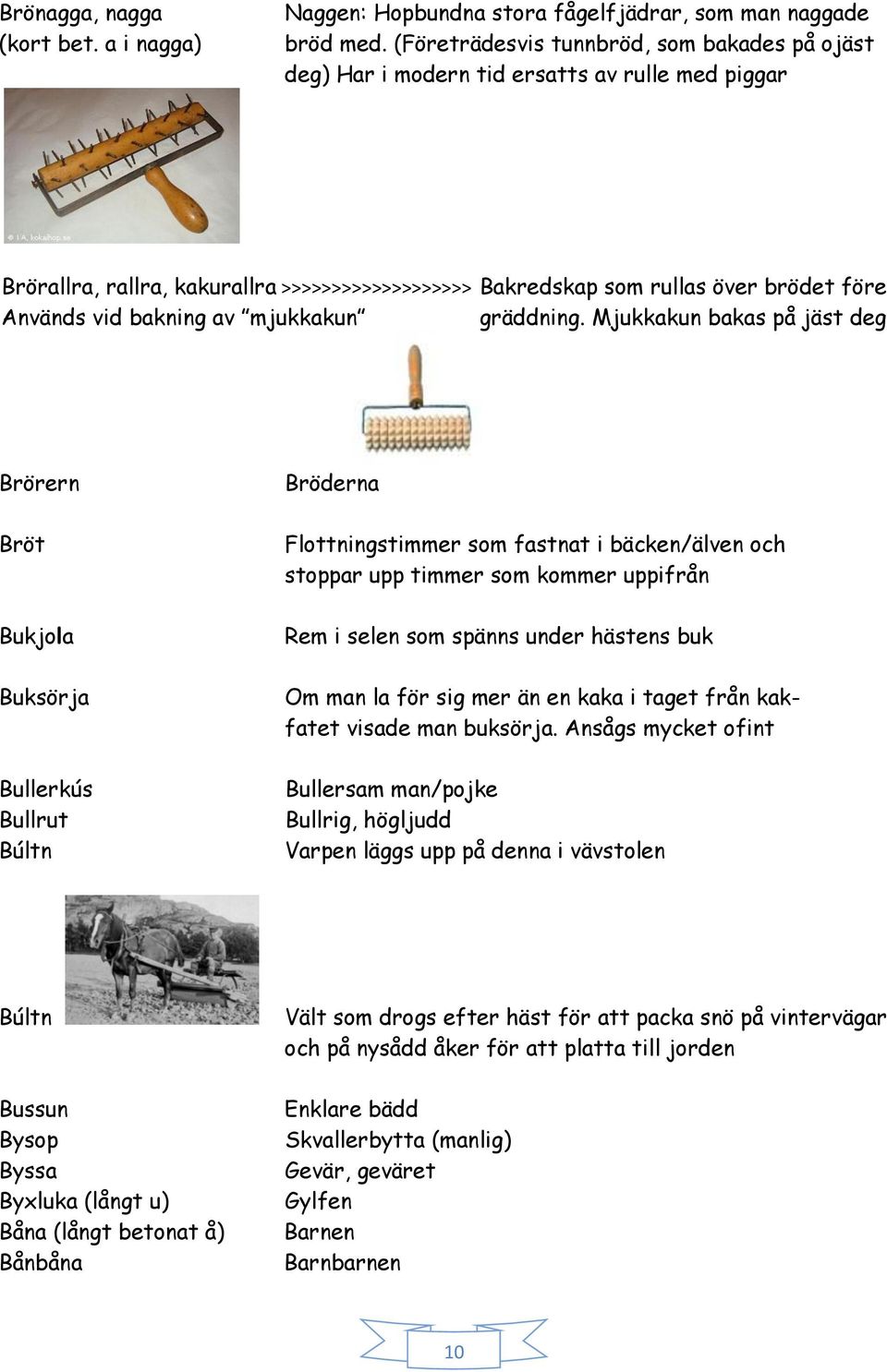 bakning av mjukkakun gräddning.