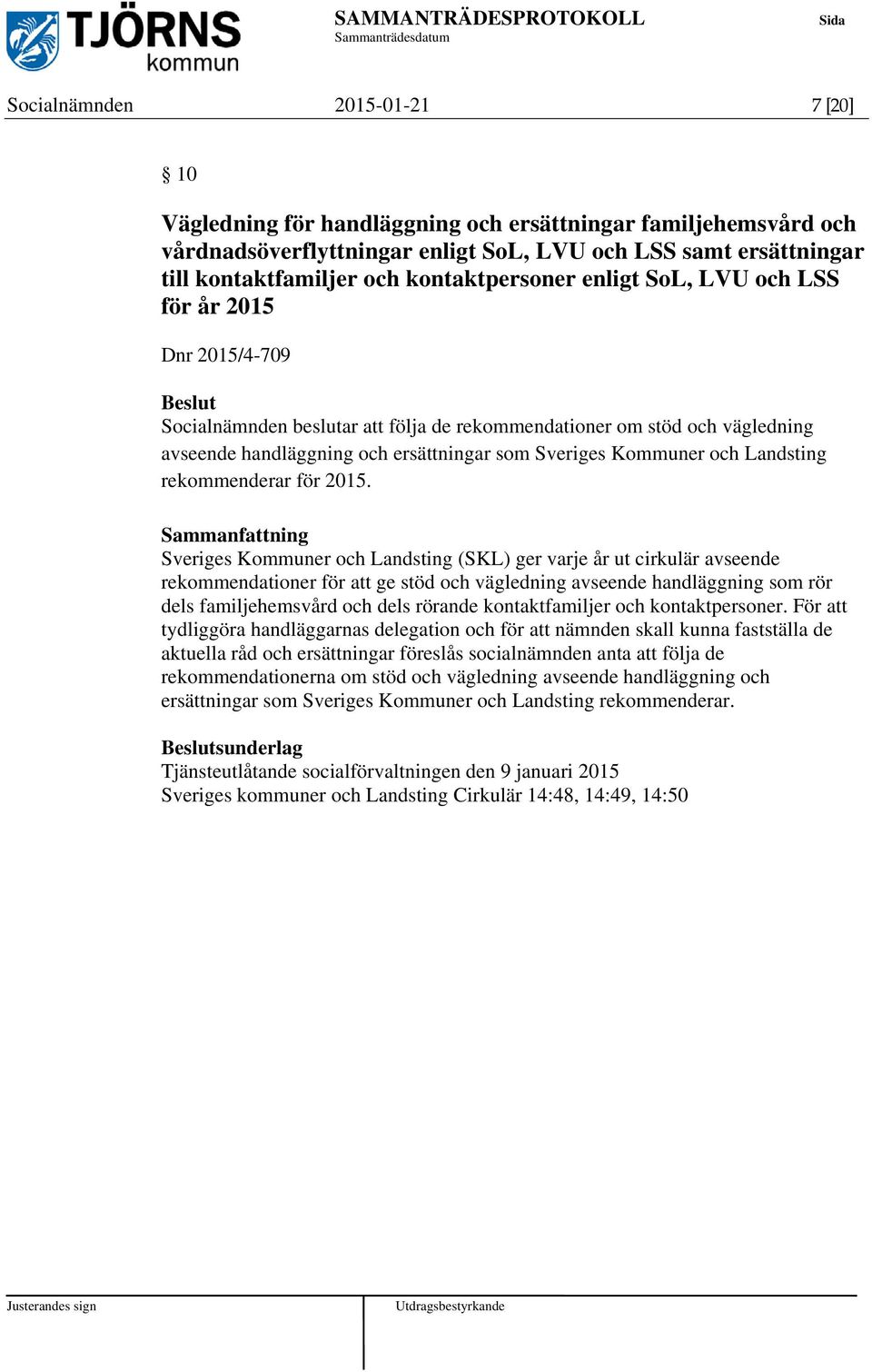 Kommuner och Landsting rekommenderar för 2015.