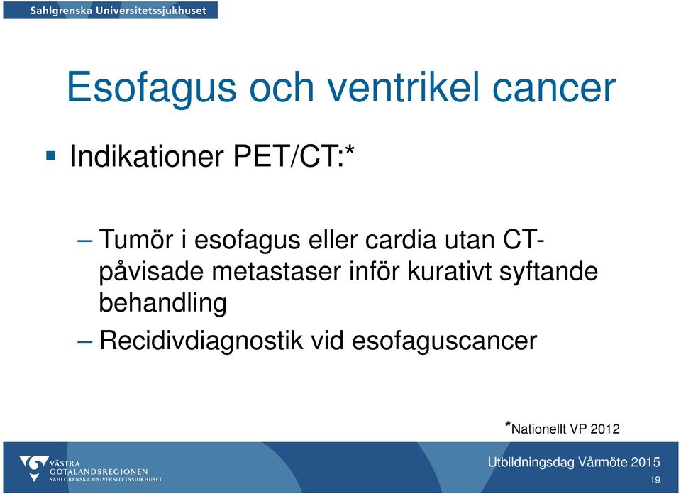 kurativt syftande behandling Recidivdiagnostik vid