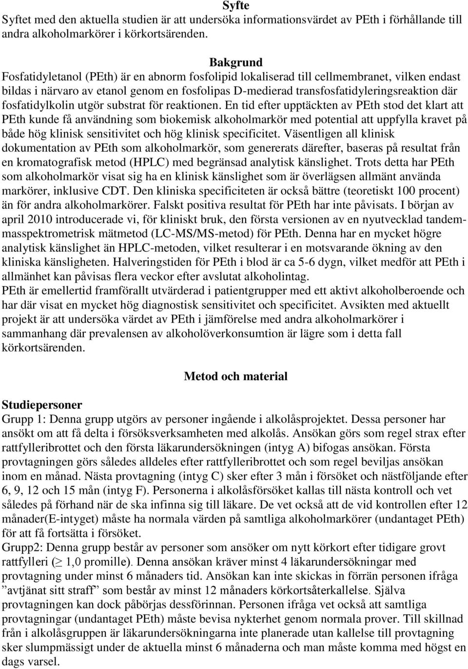 fosfatidylkolin utgör substrat för reaktionen.