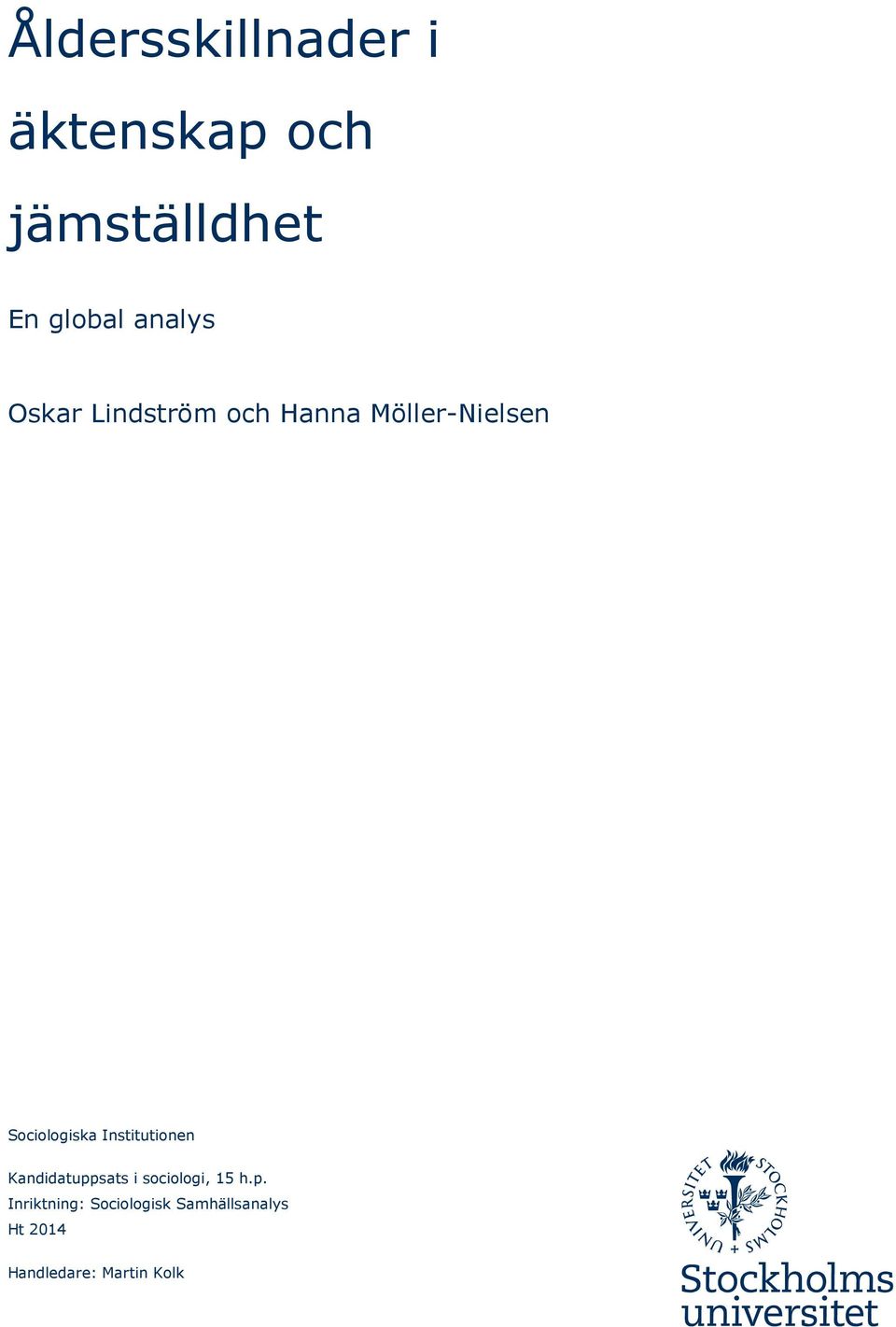Sociologiska Institutionen Kandidatuppsats i sociologi, 15