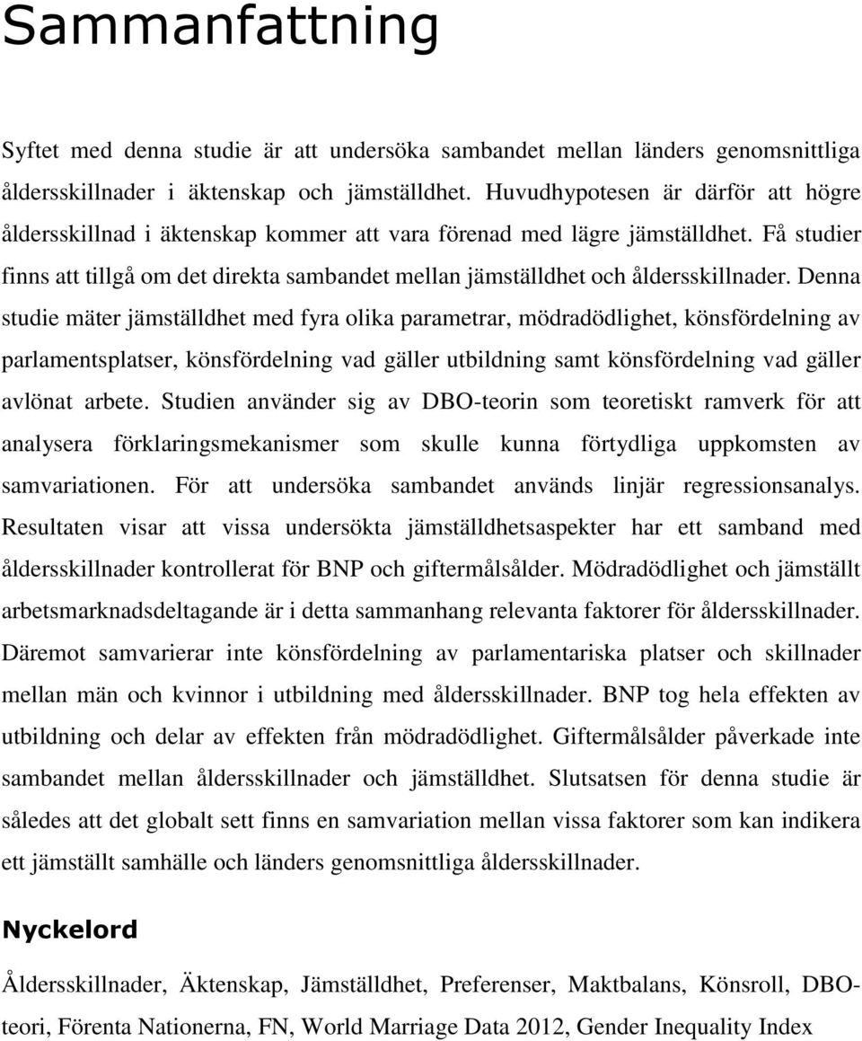 Få studier finns att tillgå om det direkta sambandet mellan jämställdhet och åldersskillnader.