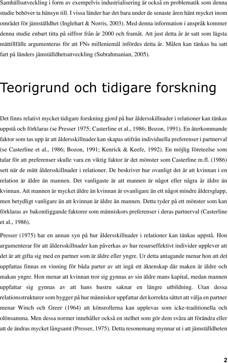 Med denna information i anspråk kommer denna studie enbart titta på siffror från år 2000 och framåt.