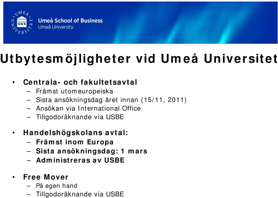 International Office Tillgodoräknande via USBE Handelshögskolans avtal: Främst inom