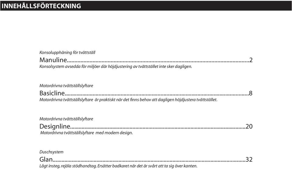 Motordrivna tvättställslyftare Basicline.