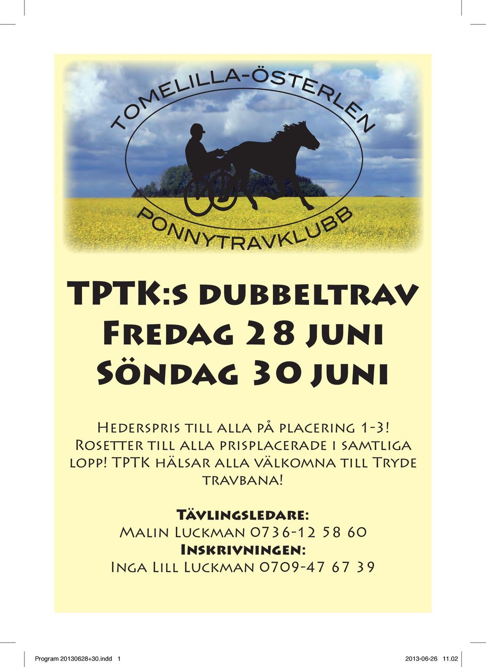 TPTK hälsar alla välkomna till Tryde travbana!