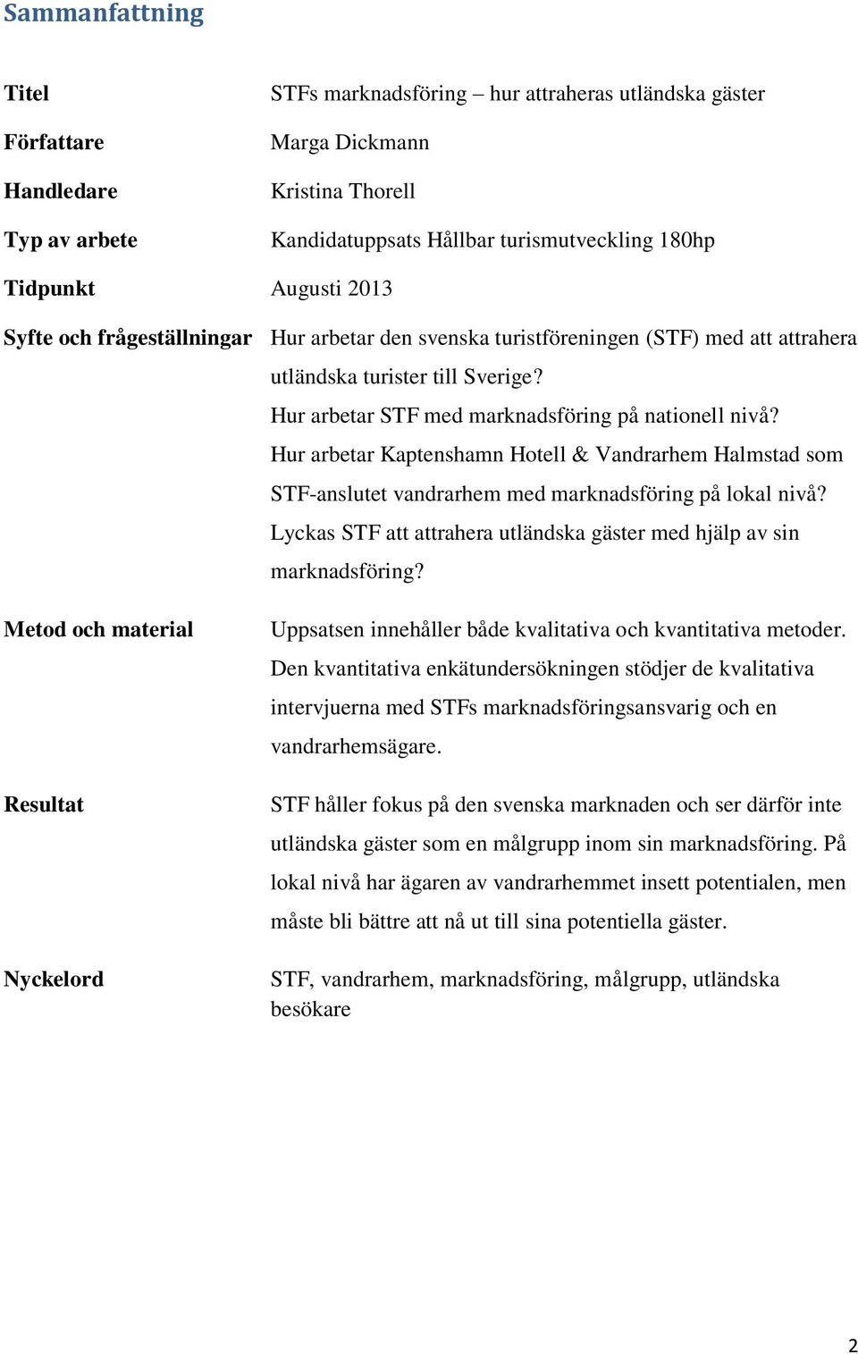 Hur arbetar Kaptenshamn Hotell & Vandrarhem Halmstad som STF-anslutet vandrarhem med marknadsföring på lokal nivå? Lyckas STF att attrahera utländska gäster med hjälp av sin marknadsföring?