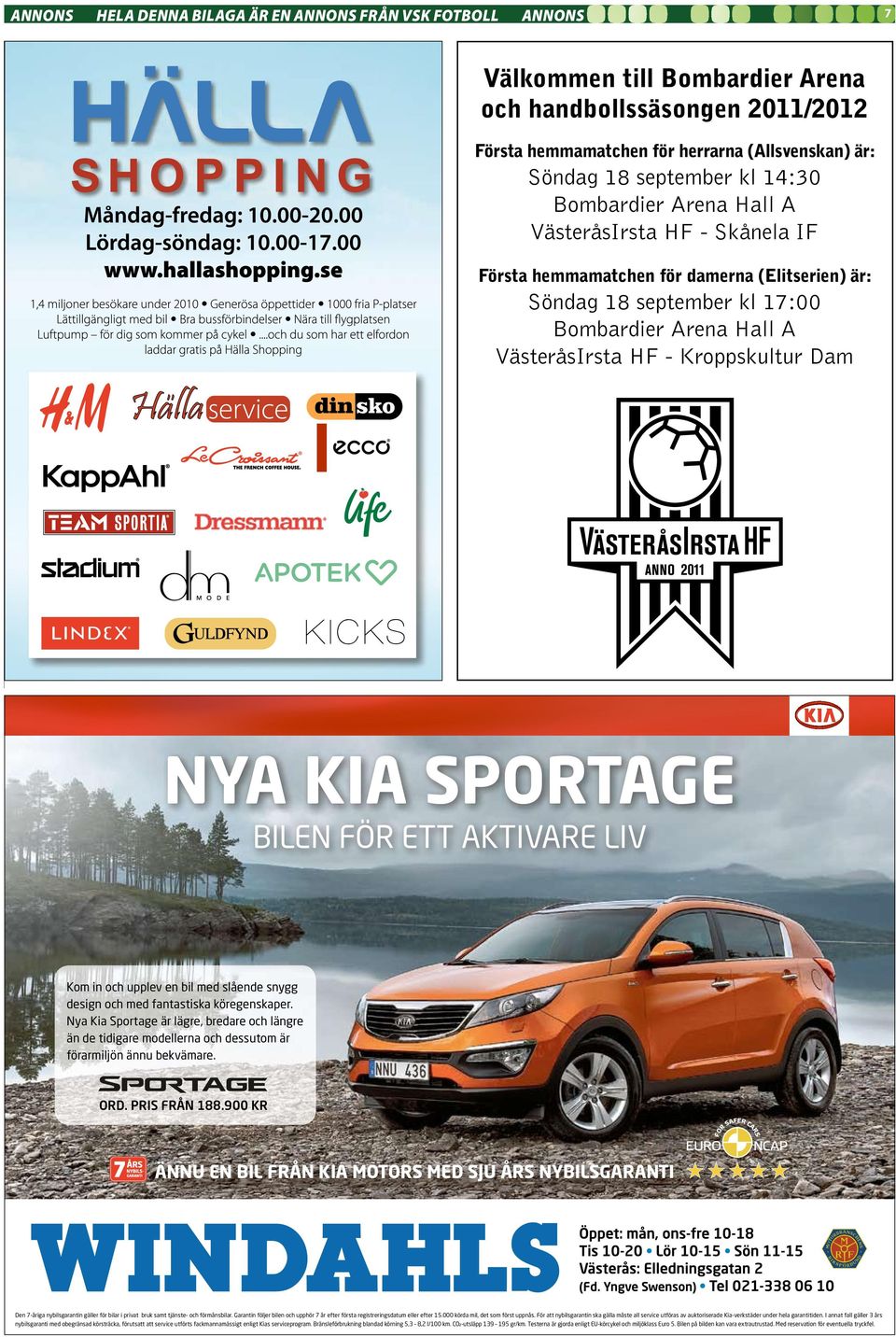 Dam NYA KIA SPORTAGE BILEN FÖR ETT AKTIVARE LIV Kom in och upplev en bil med slående snygg design och med fantastiska köregenskaper.