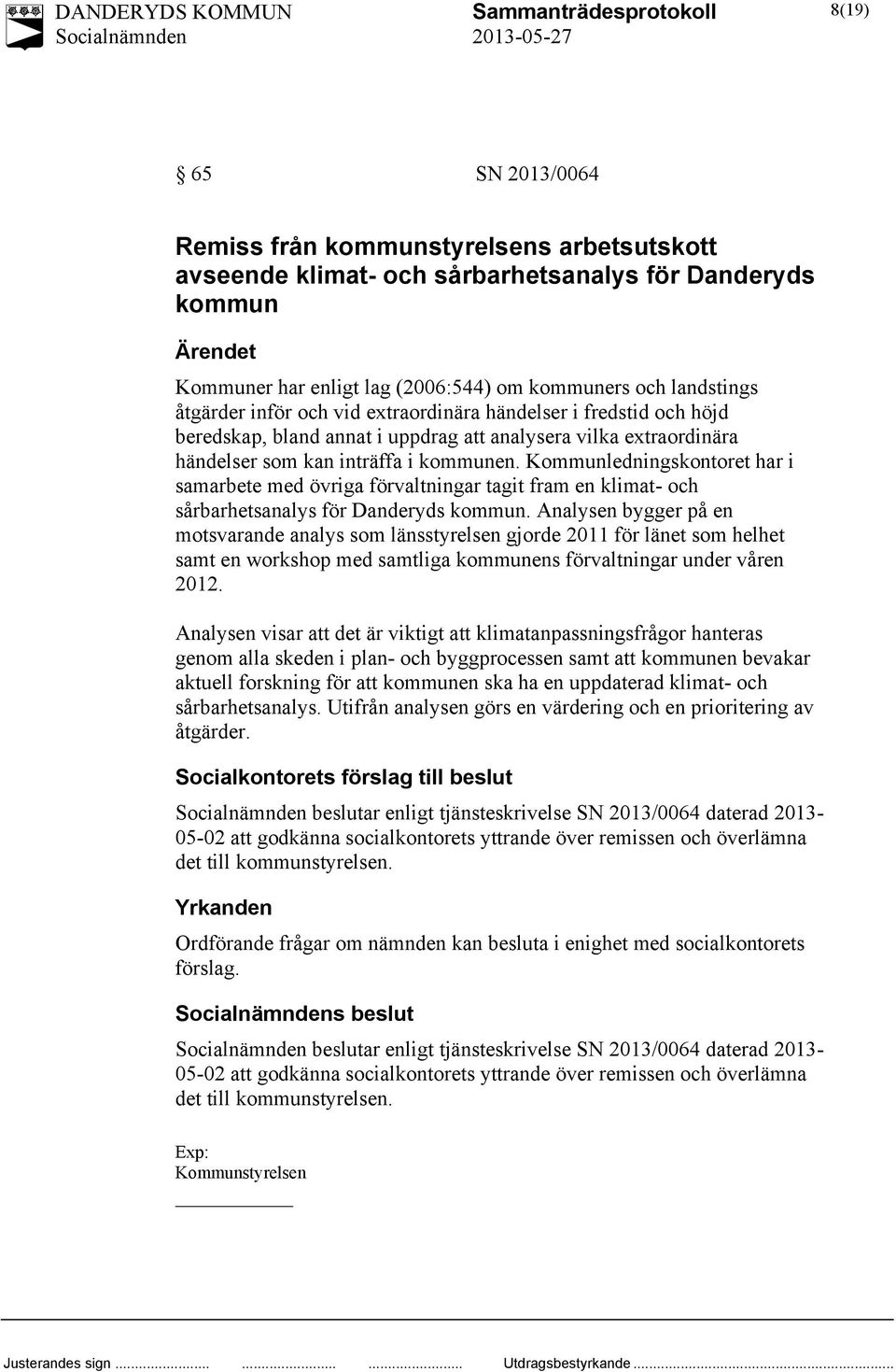 Kommunledningskontoret har i samarbete med övriga förvaltningar tagit fram en klimat- och sårbarhetsanalys för Danderyds kommun.