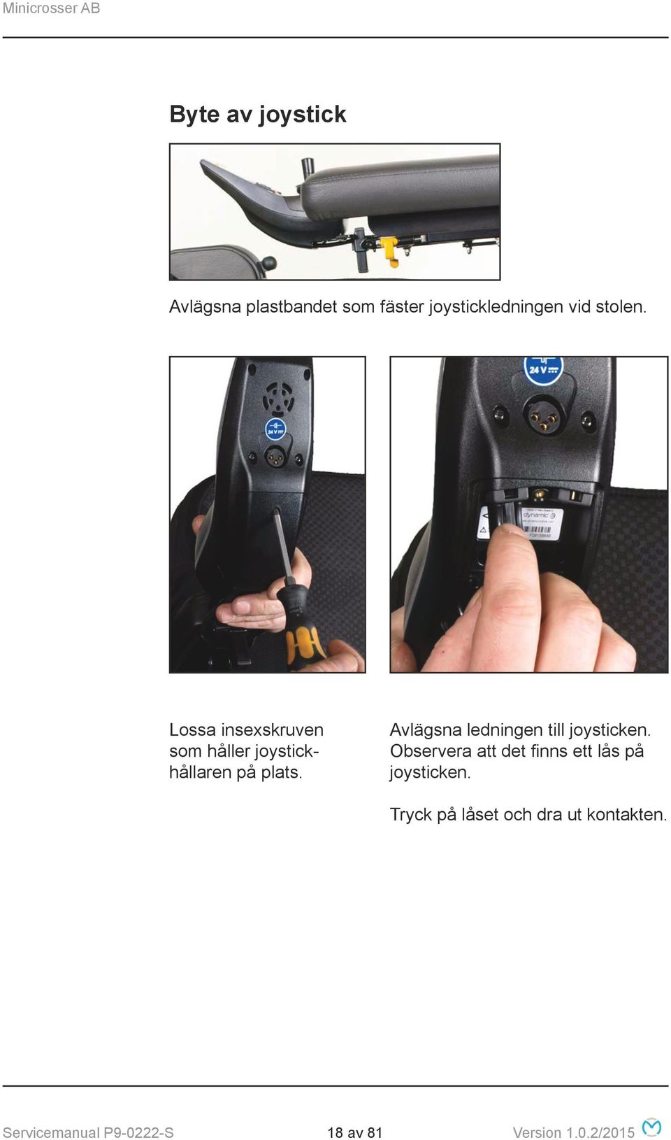 Avlägsna ledningen till joysticken.