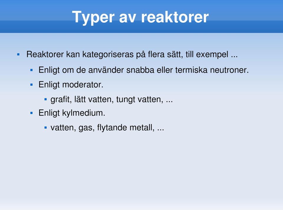 .. Enligtomdeanvändersnabbaellertermiskaneutroner.