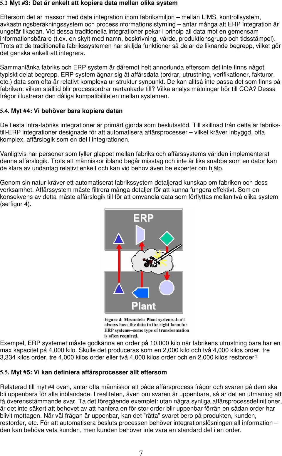 en skylt med namn, beskrivning, värde, produktionsgrupp och tidsstämpel).