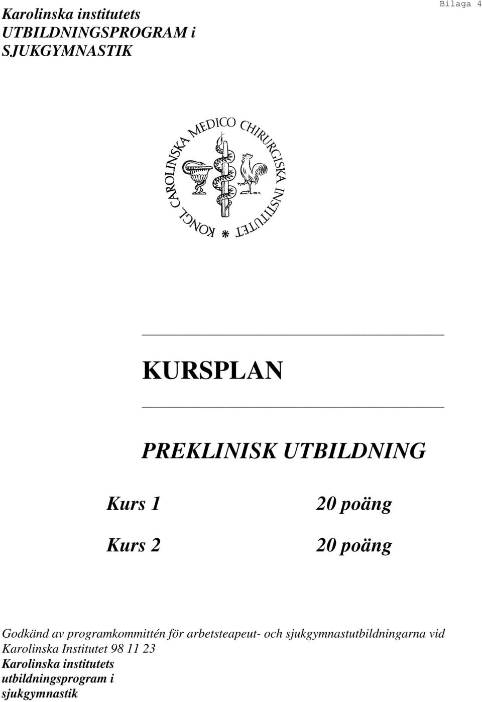 programkommittén för arbetsteapeut- och sjukgymnastutbildningarna vid