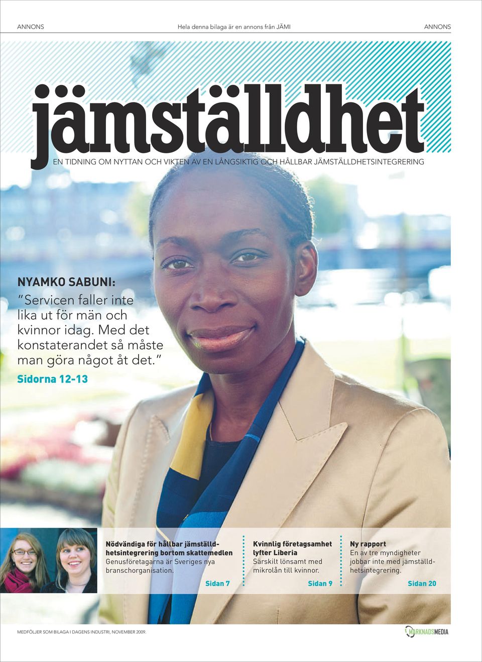 Sidorna 12-13 Nödvändiga för hållbar jämställdhetsintegrering bortom skattemedlen Genusföretagarna är Sveriges nya branschorganisation.