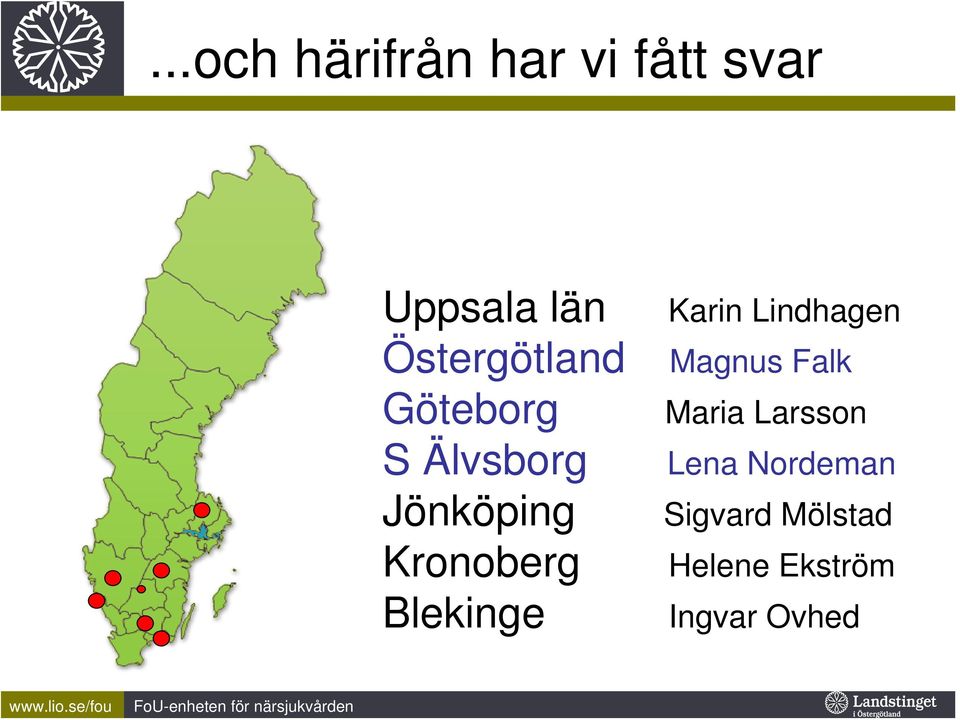 Kronoberg Blekinge Karin Lindhagen Magnus Falk