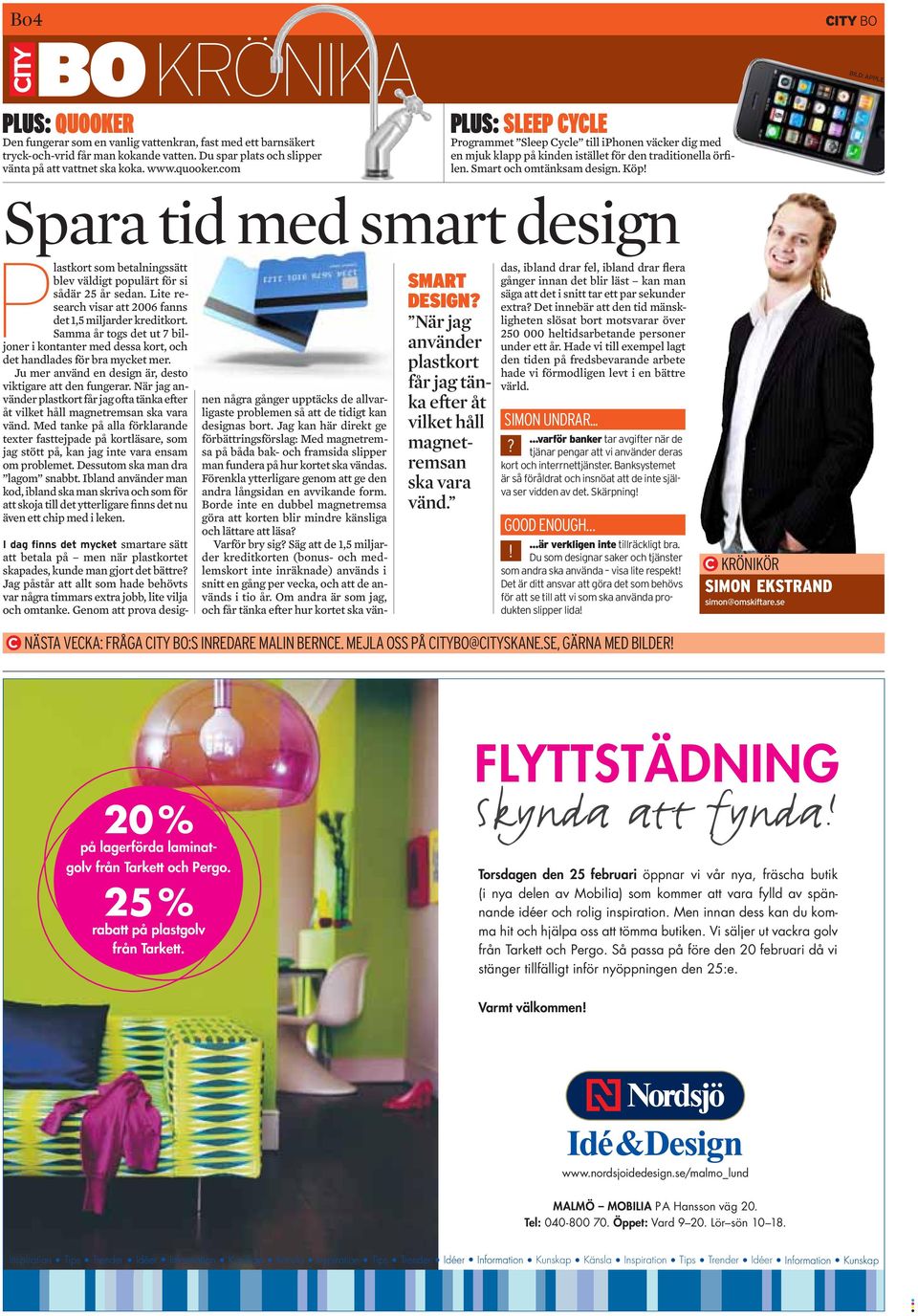 Spara tid med smart design som betalningssätt blev väldigt populärt för si sådär 25 år sedan. Lite research visar att 2006 fanns det 1,5 miljarder kreditkort.