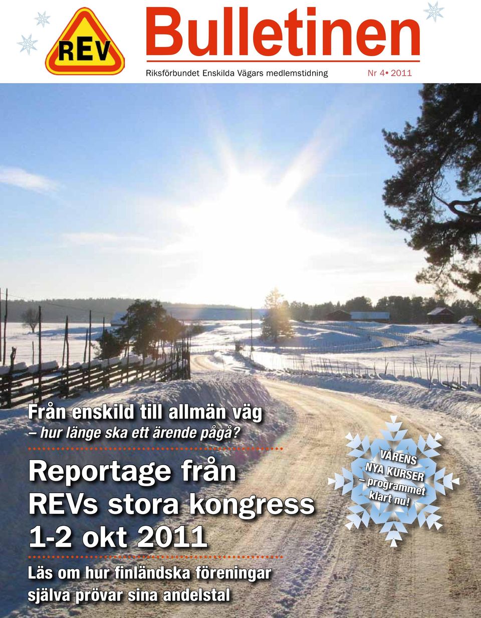 Reportage från REVs stora kongress 1-2 okt 2011 Läs om hur finländska före