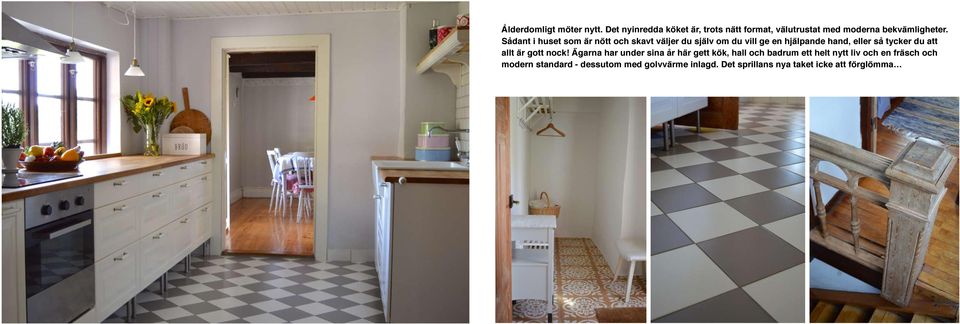 Sådant i huset som är nött och skavt väljer du själv om du vill ge en hjälpande hand, eller så tycker du