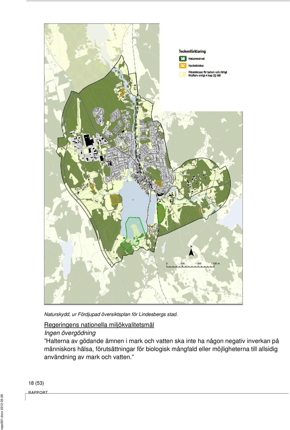 mark och vatten ska inte ha någon negativ inverkan på människors hälsa, förutsättningar