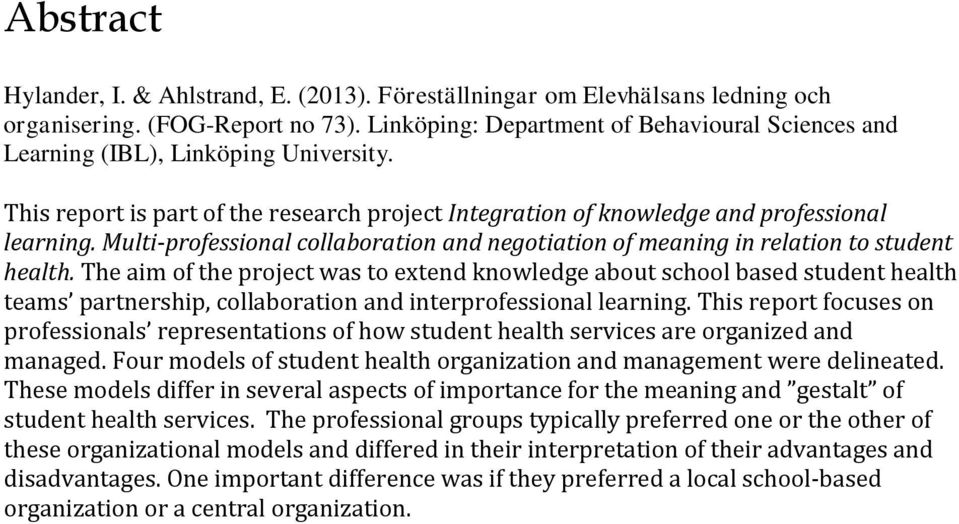 Multi-professional collaboration and negotiation of meaning in relation to student health.