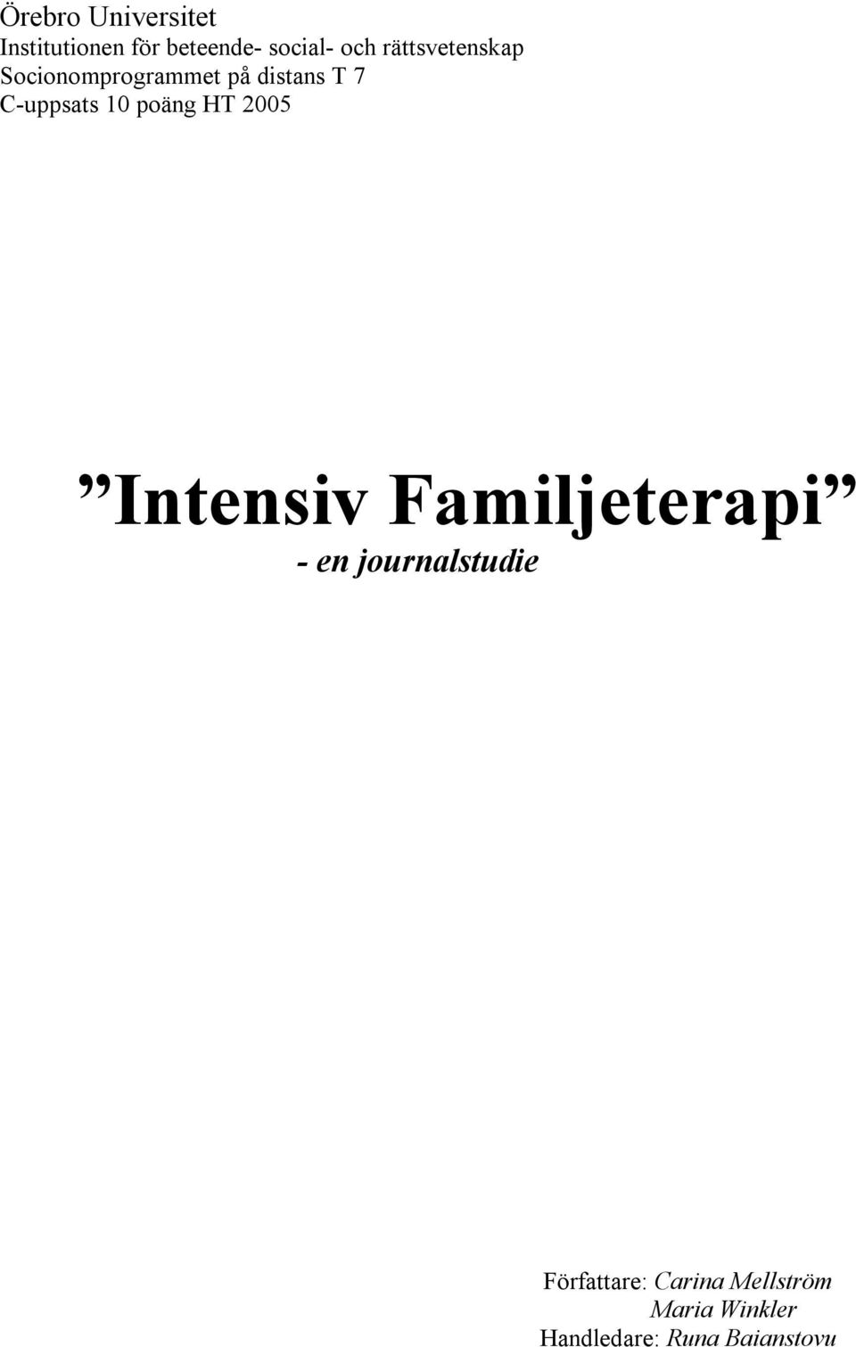 poäng HT 2005 Intensiv Familjeterapi - en journalstudie