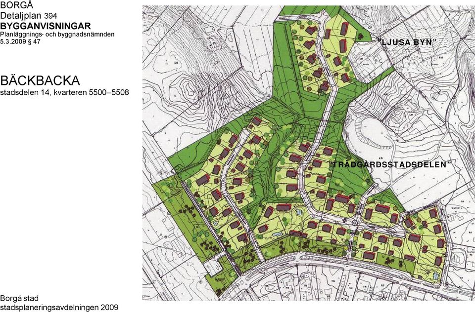 2009 47 LJUSA BYN BÄCKBACKA stadsdelen 14,