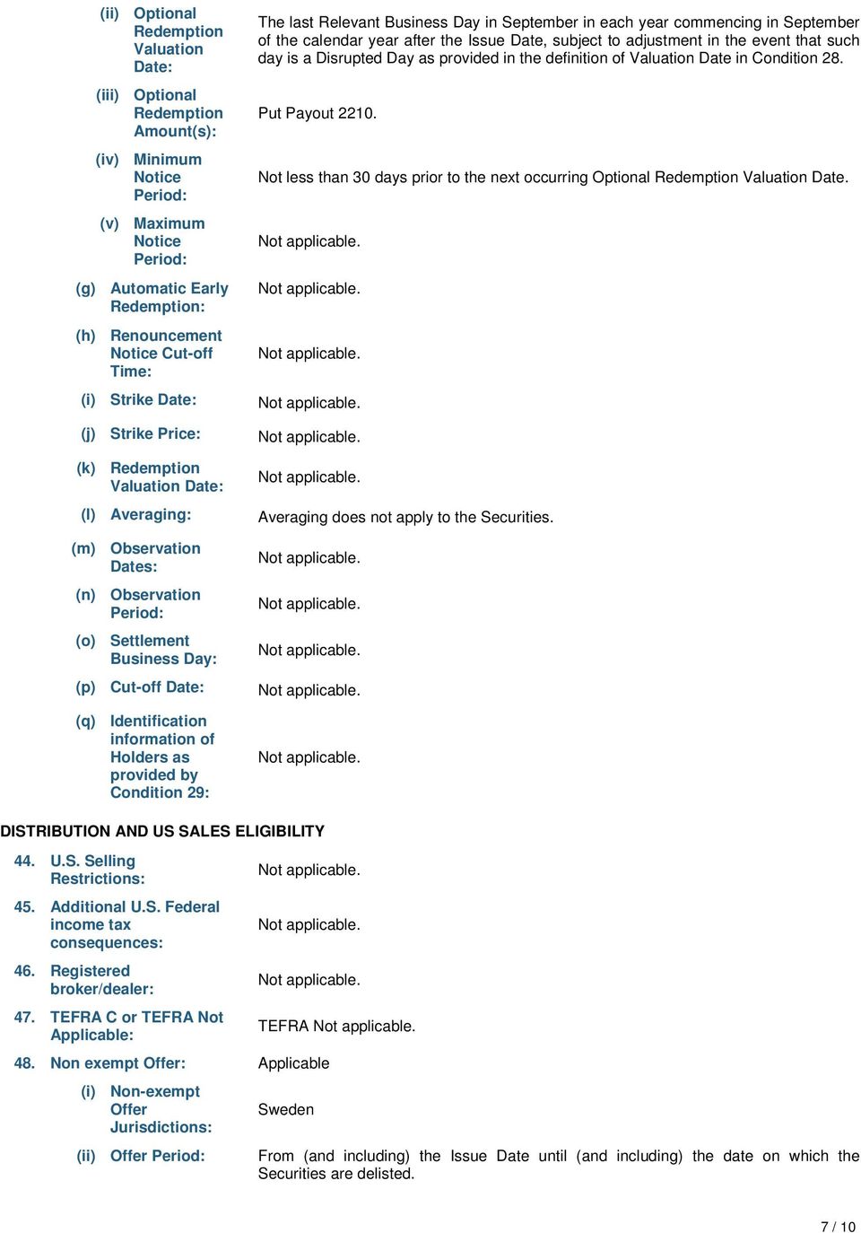 information of Holders as provided by Condition 29: The last Relevant Business Day in September in each year commencing in September of the calendar year after the Issue Date, subject to adjustment