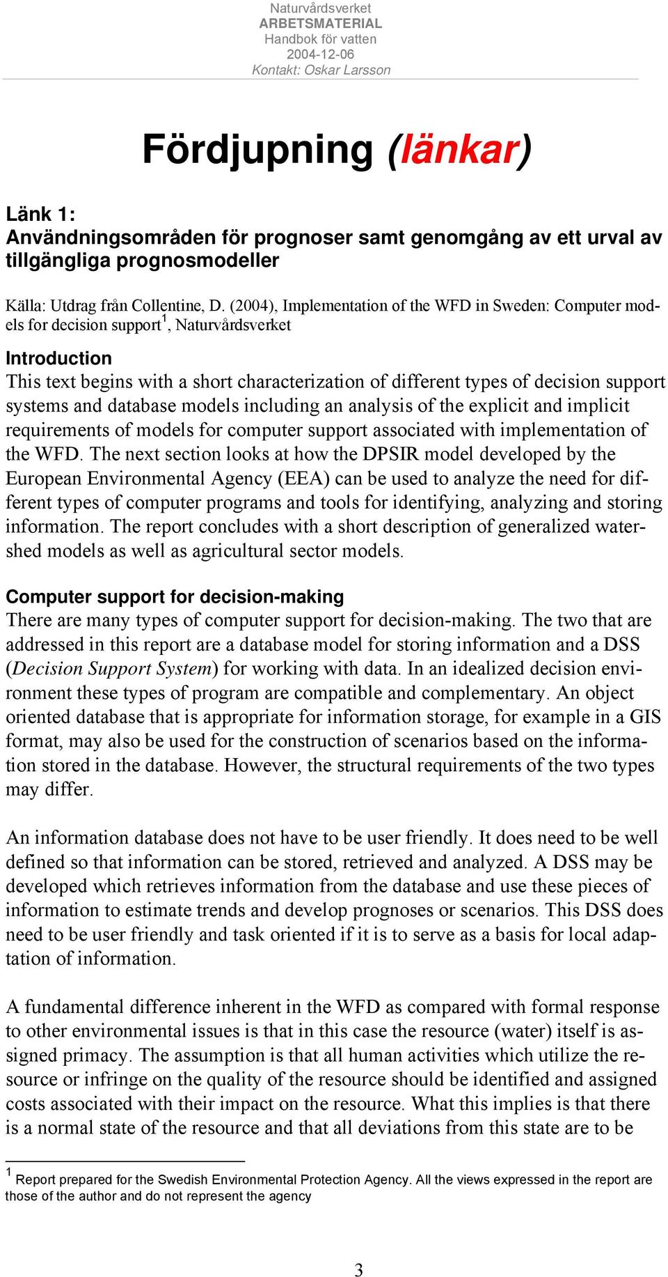 support systems and database models including an analysis of the explicit and implicit requirements of models for computer support associated with implementation of the WFD.