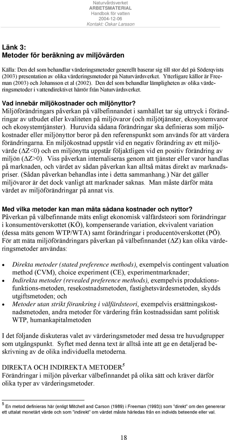 Vad innebär miljökostnader och miljönyttor?