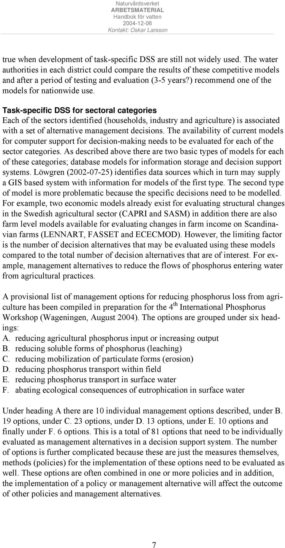 Task-specific DSS for sectoral categories Each of the sectors identified (households, industry and agriculture) is associated with a set of alternative management decisions.