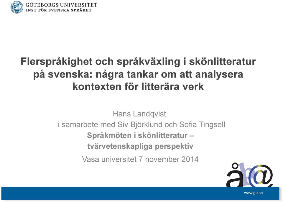 i samarbete med Siv Björklund och Sofia Tingsell Språkmöten i