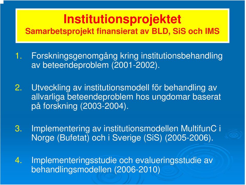 Utveckling av institutionsmodell för behandling av allvarliga beteendeproblem hos ungdomar baserat på forskning