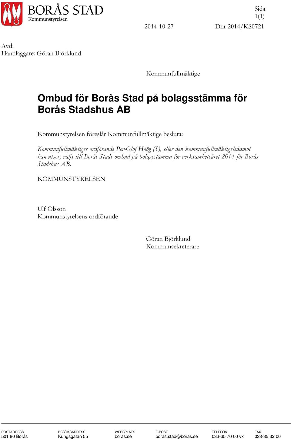 till Borås Stads ombud på bolagsstämma för verksamhetsåret 2014 för Borås Stadshus AB.